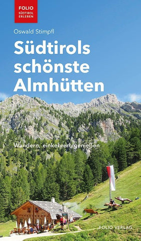 Südtirols schönste Almhütten