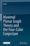 Maximal Planar Graph Theory and the Four-Color Conjecture