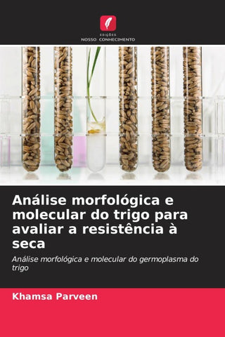 Análise morfológica e molecular do trigo para avaliar a resistência à seca