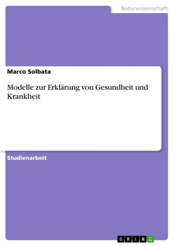 Modelle zur Erklärung von Gesundheit und Krankheit