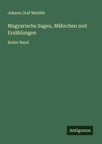 Magyarische Sagen, Mährchen und Erzählungen
