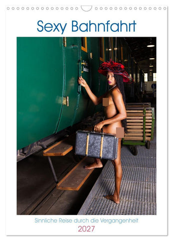 Sexy Bahnfahrt (Wandkalender 2027 DIN A3 hoch), CALVENDO Monatskalender