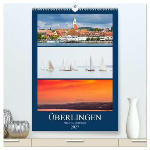 Überlingen Perle am Bodensee (hochwertiger Premium Wandkalender 2027 DIN A2 hoch), Kunstdruck in Hochglanz