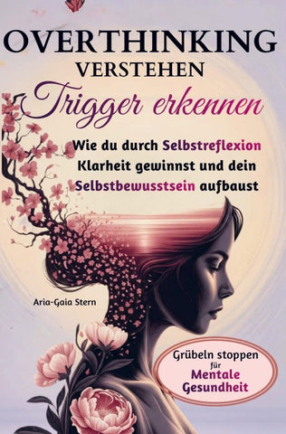 Overthinking verstehen - Trigger erkennen