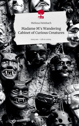 Madame M's Wandering Cabinet of Curious Creatures. Life is a Story - story.one