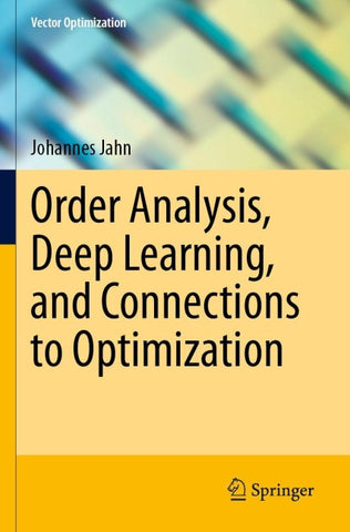 Order Analysis, Deep Learning, and Connections to Optimization