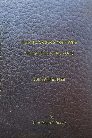 How To Seduce Your Wife
