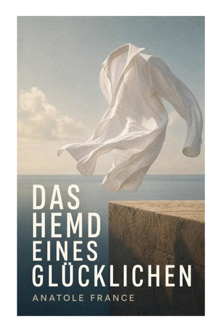 Das Hemd eines Glücklichen