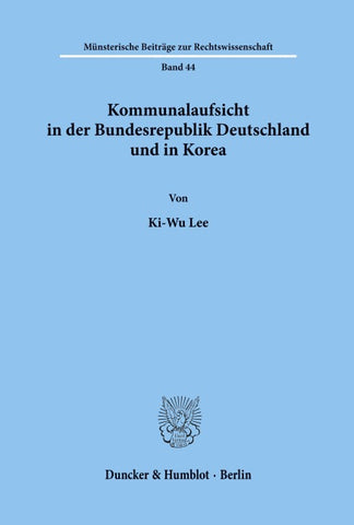 Kommunalaufsicht in der Bundesrepublik Deutschland und in Korea.
