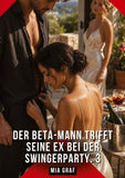 Der Beta-Mann trifft seine Ex bei der Swingerparty. 3