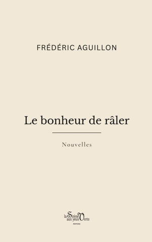 Le bonheur de râler