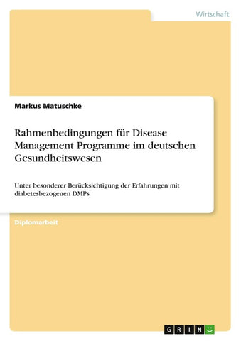 Rahmenbedingungen für Disease Management Programme im  deutschen Gesundheitswesen