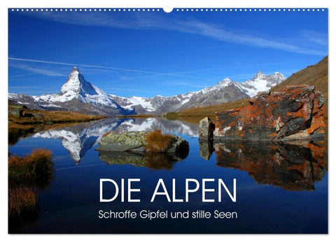 DIE ALPEN - Schroffe Gipfel und stille Seen (Wandkalender 2026 DIN A2 quer), CALVENDO Monatskalender