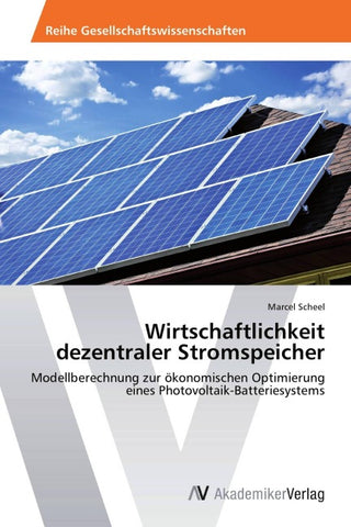 Wirtschaftlichkeit dezentraler Stromspeicher