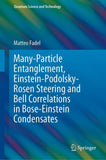 Many-Particle Entanglement, Einstein-Podolsky-Rosen Steering and Bell Correlations in Bose-Einstein Condensates