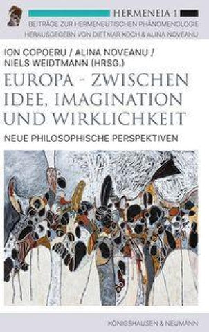 Europa – Zwischen Idee, Imagination und Wirklichkeit