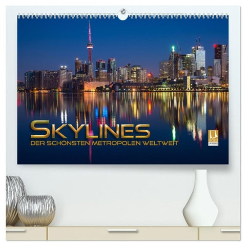 Skylines der schönsten Metropolen weltweit (hochwertiger Premium Wandkalender 2027 DIN A2 quer), Kunstdruck in Hochglanz