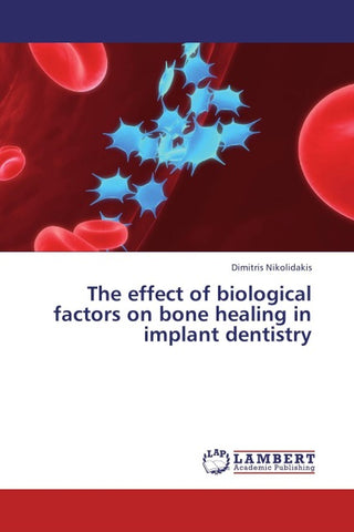 The effect of biological factors on bone healing in implant dentistry