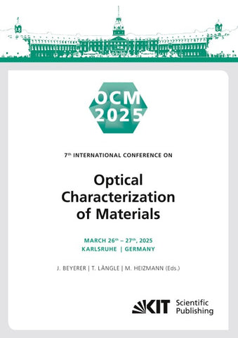 OCM 2025 - 7th International Conference on Optical Characterization of Materials, March 26th – 27th, 2025, Karlsruhe, Germany : Conference Proceedings