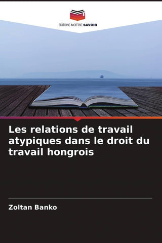 Les relations de travail atypiques dans le droit du travail hongrois