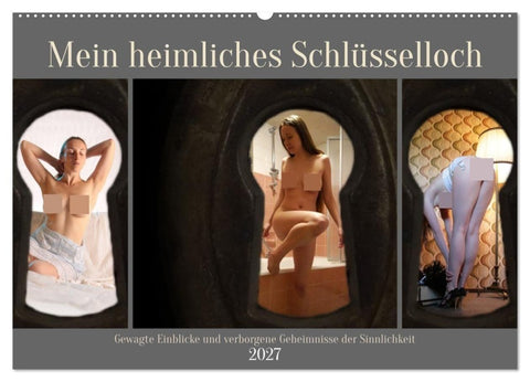 Mein heimliches Schlüsselloch (Wandkalender 2027 DIN A2 quer), CALVENDO Monatskalender