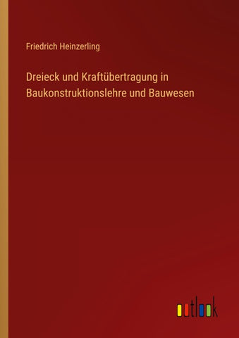 Dreieck und Kraftübertragung in Baukonstruktionslehre und Bauwesen