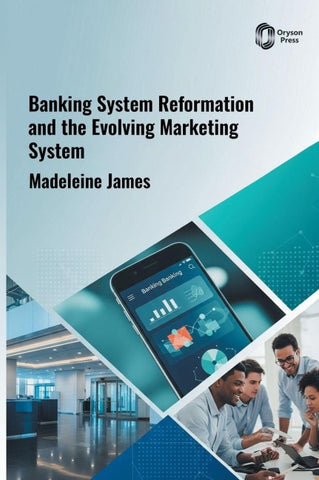 Banking System Reformation and the Evolving Marketing System