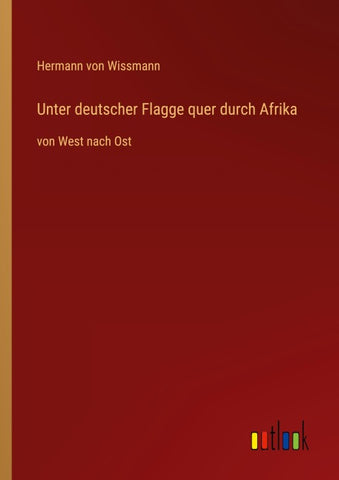 Unter deutscher Flagge quer durch Afrika