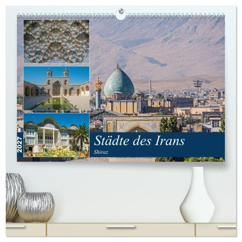 Städte des Irans - Shiraz (hochwertiger Premium Wandkalender 2027 DIN A2 quer), Kunstdruck in Hochglanz