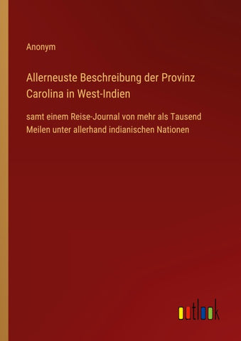 Allerneuste Beschreibung der Provinz Carolina in West-Indien