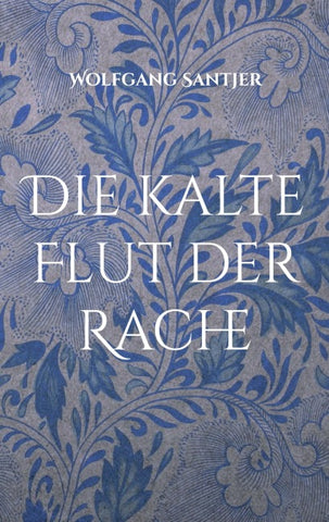 Die kalte Flut der Rache