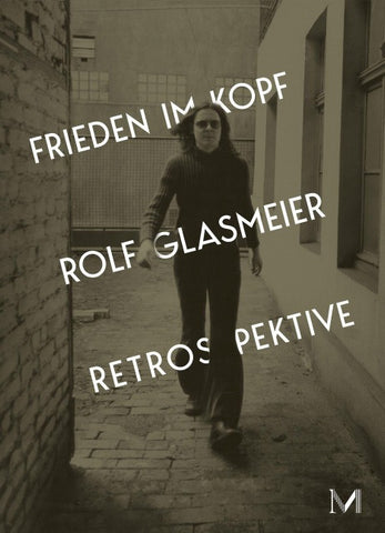 Rolf Glasmeier: Frieden im Kopf – Retrospektive