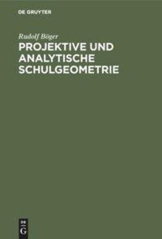 Projektive und analytische Schulgeometrie