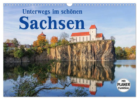 Unterwegs im schönen Sachsen (Wandkalender 2026 DIN A3 quer), CALVENDO Monatskalender