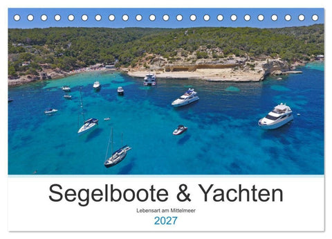 Segelboote und Yachten - Lebensart am Mittelmeer (Tischkalender 2027 DIN A5 quer), CALVENDO Monatskalender