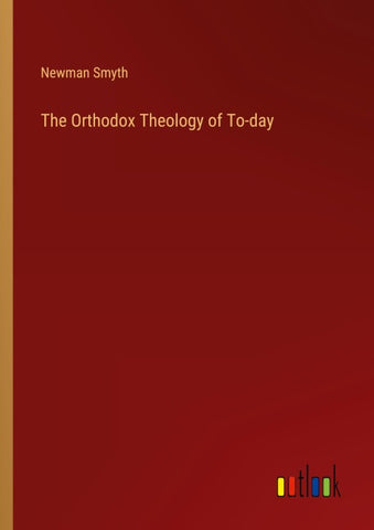 The Orthodox Theology of To-day