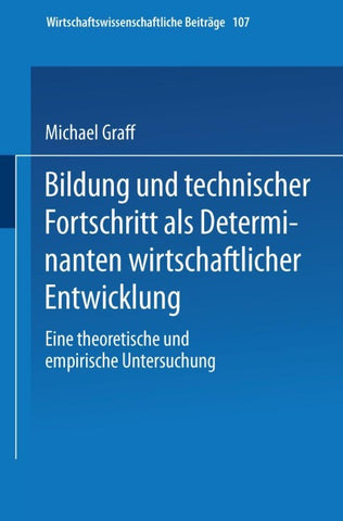 Bildung und technischer Fortschritt als Determinanten wirtschaftlicher Entwicklung