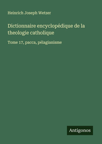 Dictionnaire encyclopédique de la theologie catholique