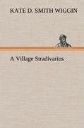 A Village Stradivarius