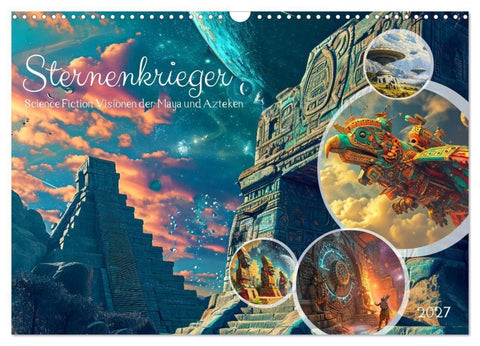 Sternenkrieger - Science Fiction Visionen der Maya und Azteken (Wandkalender 2027 DIN A3 quer), CALVENDO Monatskalender