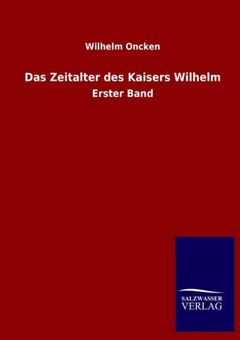 Das Zeitalter des Kaisers Wilhelm