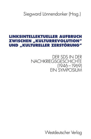 Linksintellektueller Aufbruch zwischen „Kulturrevolution“ und „kultureller Zerstörung“