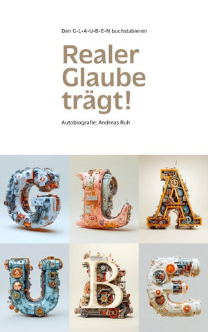 Realer Glaube Trägt!