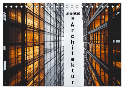 Einsamkeit in Architektur (Tischkalender 2027 DIN A5 quer), CALVENDO Monatskalender