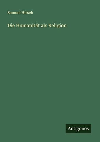 Die Humanität als Religion