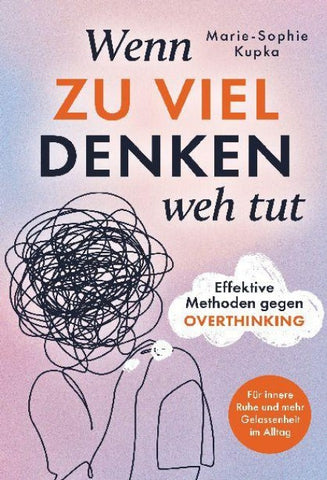 Wenn zu viel Denken weh tut