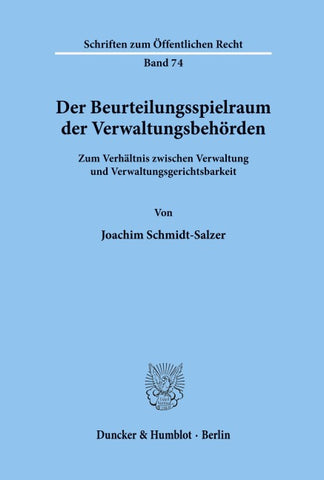 Der Beurteilungsspielraum der Verwaltungsbehörden.