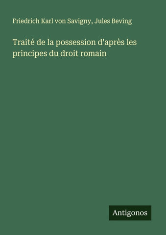 Traité de la possession d'après les principes du droit romain