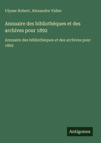 Annuaire des bibliothèques et des archives pour 1892