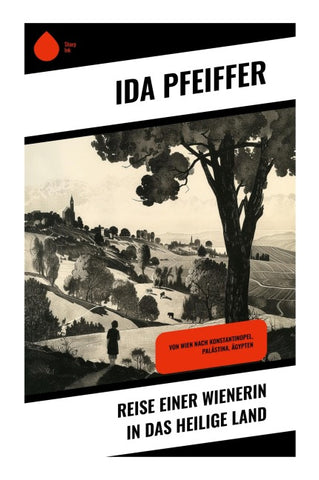 Reise einer Wienerin in das Heilige Land